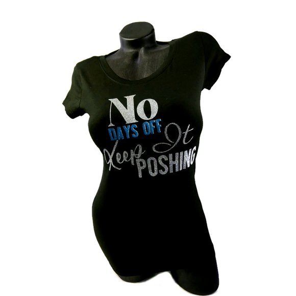 No Days Off ~ Keep it POSHING Black Fitted Tee. - Picture 4 of 7